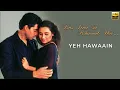Download Lagu Yeh Hawaain | Bas Itna Sa Khwaab Hai | 2001