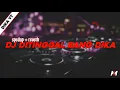 Download Lagu [VIRAL] DJ DITINGGAL BANG DIKA - ( spedup + reverb )