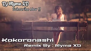 Download SPESIAL DJ WIBU || KOKORONASHI REMIX FULL BASS 2020 || REMIX BY MYMA XD MP3