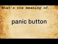 Panic Button Meaning Definition of Panic Button