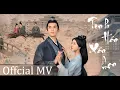 Download Lagu 4K [Fulll MV] Tinh Hán Xán Lạn - Nhạc Phim Tinh Hán Xán Lạn - Love Like The Galaxy OST - ( 星汉灿烂 )