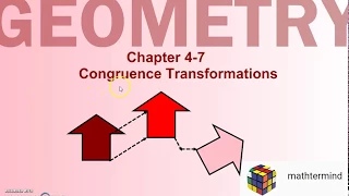 Geometry 4-7 congruence transformations