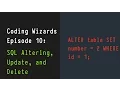 Coding Wizards Episode 10 - SQL Alter Delete and Update