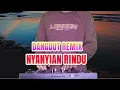Download Lagu NYANYIAN RINDU EVI TAMALA ( DANGDUT REMIX DJ ARIS )