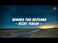 Download Lagu Hingga Tua Bersama - Rizky Febian (Lirik with English translation)