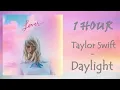 Download Lagu 1 HOUR TAYLOR SWIFT - DAYLIGHT