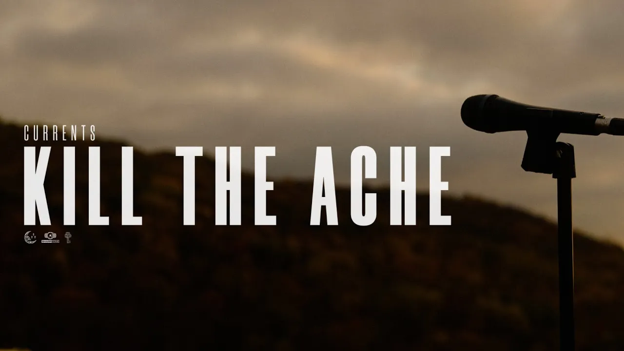 Currents - Kill The Ache (OFFICIAL MUSIC VIDEO) Currents - Kill The Ache (OFFICIAL MUSIC VIDEO)