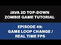 Java Zombie Game Tutorial - 49 Game Loop Change Real Time FPS