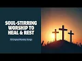 Download Lagu 10 Worship Songs to Pray, Heal \u0026 Rest In God’s Presence | Original Christian Music