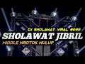 Download Lagu SHOLAWAT MERDU, SHOLAWAT JIBRIL PELANCAR REZEKI,Sholawat Membawa Berkah Versi DJ HOREG TERBARU