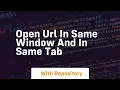 open url in same window and in same tab