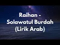 Download Lagu Raihan - Solawatul Burdah Lirik Arab