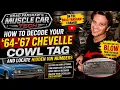 How To Decode the Chevelle Cowl Tag Find Hidden VIN Numbers 64 - 67 also a history of the Chevelle