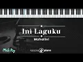 Ini Laguku - Mahalini (KARAOKE PIANO - MALE KEY)