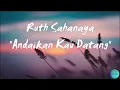 Ruth Sahanaya - Andaikan Kau datang kembali + Lirik