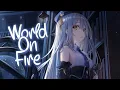 Lagu 「Nightcore」 World On Fire - Thirty Seconds To Mars ♡ (Lyrics)