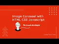 Image Carousel with HTML CSS and Javascript In depth as a noob developer