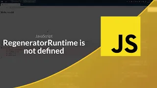 Deboguer son code JavaScript RegeneratorRuntime is not defined