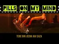 Pills On My Mind Song Lyrical