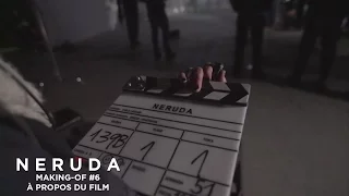 NERUDA - Making-of #6 - L'équipe à propos du film