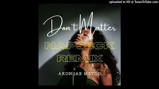 Download Don't Matter. AKON | AB METOD_NAPSECK REMIX (Remix))_2024 MP3