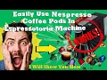 Trick To Use Nespresso Pods In Espressotoria Machine