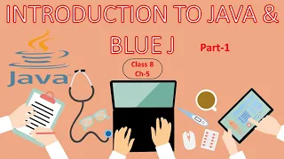 CLASS-8 CH-5 INTRODUCTION TO JAVA BLUE J Part-1