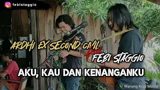 Download AKU, KAU DAN KENANGANKU - ARDHI EX SECOND CIVIL FEAT FEBI STAGGIO MP3