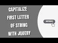jQuery Capitalize First Letter of String HowToCodeSchool com