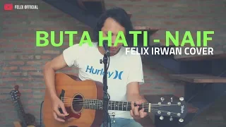 Download Buta Hati - Naif ( Felix Irwan Cover ) MP3