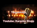 Download Lagu Tumankuqe | Karaoke Shqip