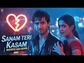 Download Lagu Sanam Teri Kasam | New Bollywood Sad Romantic Song 2025 | Heart Touching Hindi Song 💔🎶