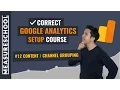Content and Channel Grouping in Google Analytics Lesson 12