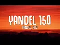 Yandel, Feid - Yandel 150 (Letra/Lyrics)
