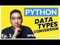 Python Tutorial for Beginners Ep 3 Conversion of Data Types Integers and Strings