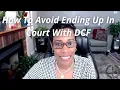 How To Avoid Ending up in Court with DCF