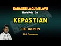 Kepastian Tiar Ramon karaoke Melayu nada Pria