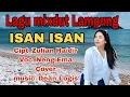 Download Lagu Lagu mixdut Lampung ISAN ISAN Cipt ZULIAN HAIDIR Voc NENG EMA(Cover) Musik DEAN LOGIS