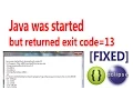 How to Fix Java was started but returned exit code 13 Error Resolved