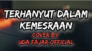 terhanyut dalam kemesraan ikke nurjanah dangdut by uda fajar official lirik cover 