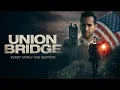 Union Bridge Full THRILLER Movie Scott Friend Emma Duncan Alex Breaux Elisabeth Noone