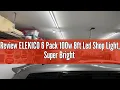 Review ELEKICO 6 Pack 100w 8ft Led Shop Light Super Bright 15000lm 5000k V Shape 8 Led Shop Lights