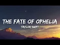 Taylor Swift - The Fate of Ophelia (Lyrics)