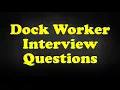 Dock Worker Interview Questions