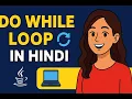 Java Do While Loop Simple Example Explanation in Hindi