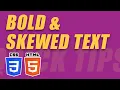 Bold and Skew Text using HTML and CSS Quick Tips