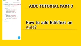PART 3 AIDE TUTORIAL How to add EditText on Aide