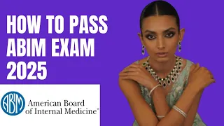 How to Pass the American Board of Internal Medicine ABIM Exam in 2025 - Stress-Free