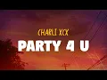 Download Lagu Charli XCX - Party 4 U (Lyrics)