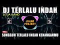 Download Lagu DJ TERLALU INDAH REMIX VIRAL TIKTOK TERBARU 2022 SUNGGUH TERLALU INDAH